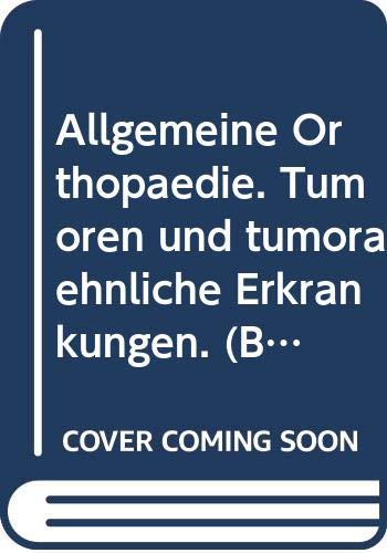 9783135620022: Orthopdie in Praxis und Klinik, 7 Bde. in Tl.-Bdn., Bd.3/2, Allgemeine Orthopdie, Tumoren und tumorhnliche Erkrankungen - Witt, Alfred N.