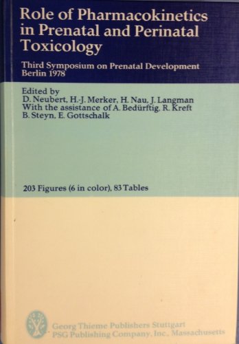 Role of Pharmacokinetics in Prenatal and Perimatal Toxicology. Third Symposium on Prenatal Develo...