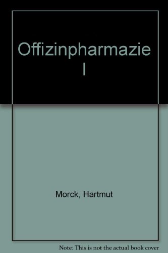 Offizinpharmazie (Neue Arzneimittel, Handverkaufsempfehlungen, Galenische und analytische Problem...