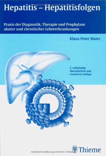 9783135851051: Hepatitis - Hepatitisfolgen: Praxis der Diagnostik, Therapie und Prophylaxe akuter und chronischer Lebererkrankungen