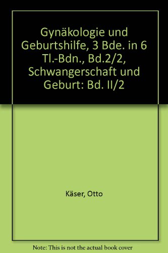 Stock image for Gynkologie und Geburtshilfe, 3 Bde. in 6 Tl.-Bdn., Bd.2/2, Schwangerschaft und Geburt: Bd. II/2 2. for sale by NEPO UG