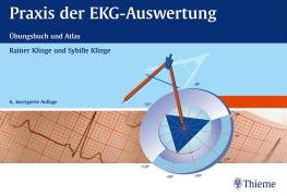 Beispielbild fr Praxis der EKG-Auswertung. bungsbuch und Atlas Pharmazie Medizinische Fachgebiete Blutkreislauf Elektrokardiogramm Elektrokardiographie HumanMedizin Klinische Fcher Herz Herzerkrankung Innere Medizin Kardiologie Angiologie Medizin Atlanten Studium Humanmedizin: 2. Studienabschnitt Rainer Klinge (Autor), Sybille Klinge zum Verkauf von BUCHSERVICE / ANTIQUARIAT Lars Lutzer