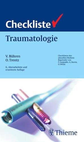 Beispielbild fr Checkliste Traumatologie (Reihe, CHECKLISTEN MEDIZIN) Bhren, Volker; Trentz, Otmar; Beickert, Ruprecht; Beisse, Rudolf; Gonschorek, Oliver; Hahn, Johannes-Martin; Hofmann, Gunther; Hofmeister, Martin; Knothe, C.; Kossmann, Thomas; Lang, Eva; Leuwer, Martin; Piepenbrock, Siegfried; Potulski, Michael; Stahel, Philip; Thum, Petra; Winterhalter, Michael; Woltmann, Alexander; Zellweger, Ren; Zuzan, Oliver; van Bmmel, Thomas; Largiadr, Felix; Sturm, Alexander and Wicki, Otto zum Verkauf von online-buch-de