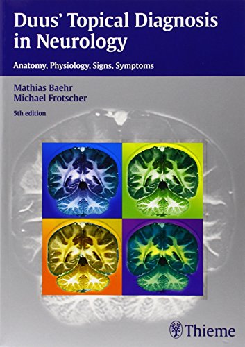 Imagen de archivo de Duus' Topical Diagnosis in Neurology: Anatomy - Physiology - Signs - Symptoms B\xE4hr, Mathias; Frotscher, Michael; Kueker, Wilhelm; Gay, Barbara and Spitzer, Gerhard a la venta por RUSH HOUR BUSINESS