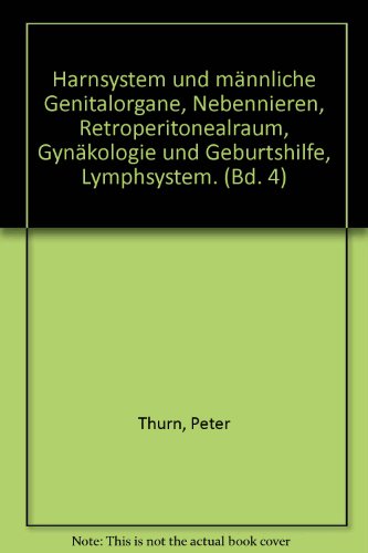 9783136144077: Harnsystem und mnnliche Genitalorgane, Nebennieren, Retroperitonealraum, Gynkologie und Geburtshilfe, Lymphsystem. (Bd. 4)