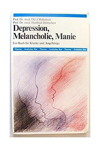 Beispielbild fr Depression, Melancholie, Manie. Ein Buch fr Kranke und Angehrige zum Verkauf von medimops