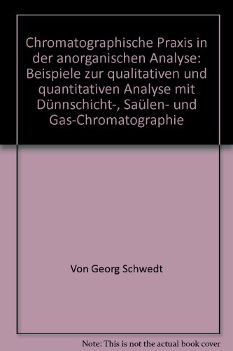 Imagen de archivo de Chromatographische Praxis in der anorganischen Analyse - Beispiele zur qualitativen und quantitativen Analyse a la venta por Martin Preu / Akademische Buchhandlung Woetzel