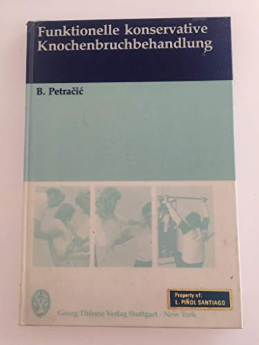 Beispielbild fr Funktionelle konservative Knochenbruchbehandlung. von B. Petraci c. Geleitw. von W. Drr. [Zeichn.: Joachim Hormann] zum Verkauf von Antiquariat Roland Mayrhans