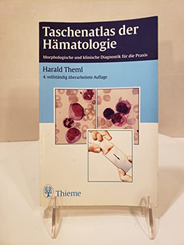 Taschenatlas der Hämatologie. Morphologische und klinische Diagnostik für die Praxis - Harald Theml