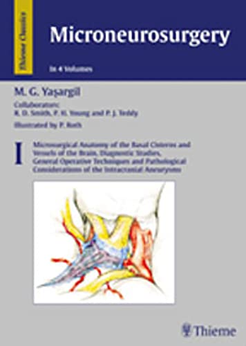 9783136448014: Microneurosurgery: Microsurgical Anatomy of the Basal Cisterns and Vessels of the Brain, Diagnostic Studies, General Operative Techniques and ... of the Intracranial Aneurysms: 1