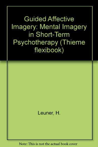 9783136531013: Guided Affective Imagery: Mental Imagery in Short-Term Psychotherapy (Thieme flexibook)