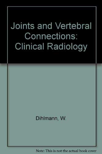 Joints and vertebral connections - Clinical radiology - - DIHLMANN, W.