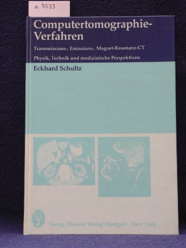 9783136617014: Computertomographie-Verfahren. Transmissions-, Emissions-, Magnet-Resonanz-CT. Physik, Technik und medizinische Perspektiven