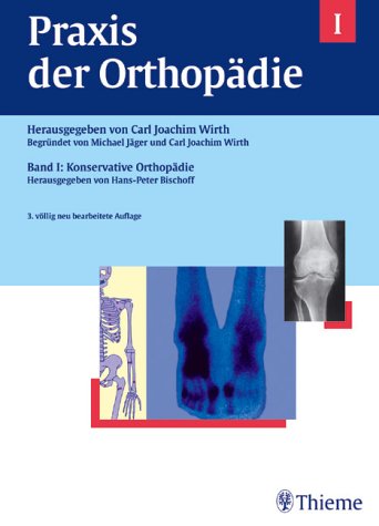 Stock image for Praxis der Orthopdie Band 1 Konservative Orthopdie Band 1 MRT Rntgenbilder Orthopden DGOT BVO Facharztprfung Krankheitsbilder Therapie Diagnostik orthopdischen Fachwissen Orthopden Diagnostik Therapie DGOT BVO Deutsche Gesellschaft fr Manuelle Medizin DGMM Arbeitsgemeinschaft fr Manuelle- und Wirbelsulentherapie MWE Argenthal-Klinik Isny-Neutrauchburg Chirotherapie Manuelle Medizin Carl J. Wirth Michael Jger Hans-Peter Bischoff Das aktuelle Praxiswissen und Prfungswissen der Orthopdie - bersichtlich und stets griffbereit in zwei Bnden! Im Mittelpunkt steht die systematische Darstellung des for sale by BUCHSERVICE / ANTIQUARIAT Lars Lutzer