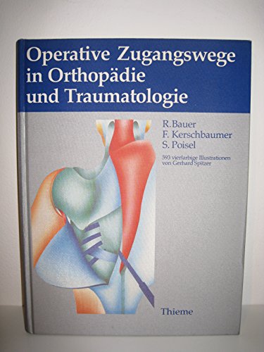 Imagen de archivo de Operative Zugangswege in Orthopdie und Traumatologie a la venta por Arbeitskreis Recycling e.V.