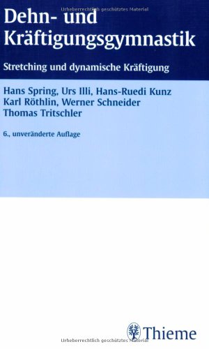 Beispielbild fr Dehn- und Krftigungsgymnastik: Stretching und dynamische Krftigung Physiotherapie Ergotherapie Sport und Trainingslehre Dehngymnastik Gymnastik AllgemeinMedizin Medizinische Fachberufe Krftigungsgymnastik Krankengymnastik Physiotherapie Physiotherapie Sportler Sportmedizin Sportverletzung Stretchen Hans Spring; Urs Illi; Hans-Ruedi Kunz; Karl Rthlin; Werner Schneider; Thomas Tritschler zum Verkauf von BUCHSERVICE / ANTIQUARIAT Lars Lutzer