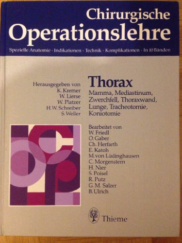 9783136952016: Chirurgische Operationslehre, 10 Bde. in 12 Tl.-Bdn. u. 1 Erg.-Bd., Bd.2, Thorax - Kremer, Karl