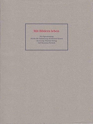 9783136972014: Mit Bildern leben: Ein Spaziergang durch die Sammlung moderner Kunst im Georg Thieme Verlag mit Susanna Partsch