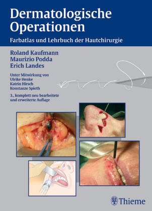 Dermatologische Operationen. Farbatlas und Lehrbuch der Hautchirurgie.