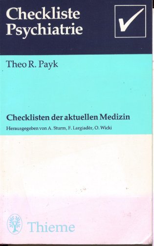 Beispielbild fr Theo R. Payk: Checkliste Psychiatrie - Checklisten der aktuellen Medizin. zum Verkauf von INGARDIO