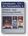 9783137108016: Farbatlanten der Zahnmedizin, Bd.4, Kronenprothetik und Brckenprothetik