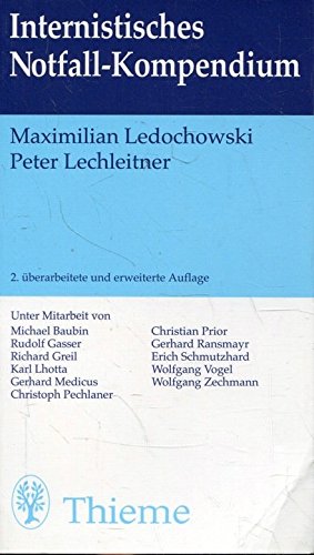 Beispielbild fr Internistisches Notfall-Kompendium: Notarzt - Notaufnahme - Nachtdienst von Maximilian Ledochowski (Autor), Peter Pechleitner (Autor), Michael Joannidis (Autor), Christoph Pechlaner (Autor), Christian Wiedermann zum Verkauf von BUCHSERVICE / ANTIQUARIAT Lars Lutzer