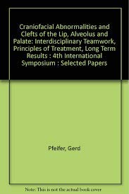 Stock image for Craniofacial Abnormalities and Clefts of the Lip, Alveolus and Palate: Interdisciplinary Teamwork Principles of Treatment, Long Term Results : 4th H for sale by Zubal-Books, Since 1961