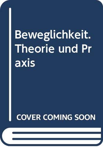 Stock image for Beweglichkeit : Theorie und Praxis. Geleitw. von H. Baumgartner for sale by Antiquariat Buchhandel Daniel Viertel