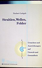 Stock image for Strahlen, Wellen, Felder: Ursachen und Auswirkungen auf Umwelt und Gesundheit for sale by Bernhard Kiewel Rare Books