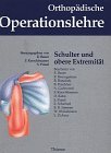 9783137512011: Orthopdische Operationslehre, 3 Bde. in 4 Tl.-Bdn., Bd.3, Schulter und obere Extremitt