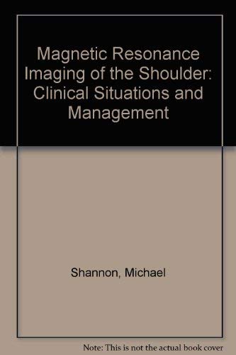 MRI of the shoulder: Clinical situations and management (9783137740018) by Shannon, Michael