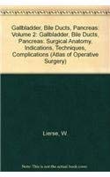 9783137752011: Gallbladder, Bile Ducts, Pancreas: Volume 2: Gallbladder, Bile Ducts, Pancreas: Surgical Anatomy, Indications, Techniques, Complications (Atlas of ... Indications, Techniques, Complications)