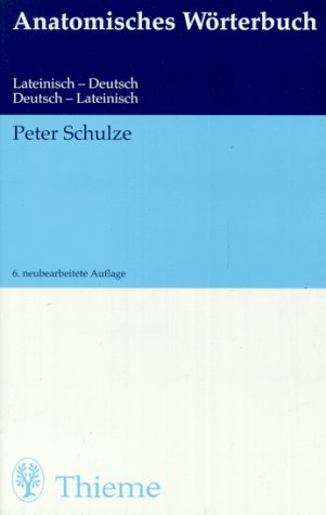 Anatomisches Wörterbuch. Latein - Deutsch / Deutsch - Latein - Schulze, Peter, Donalies, Christian.