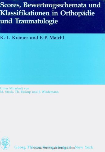 Imagen de archivo de Scores, Bewertungsschemata und Klassifikationen in Orthopdie und Traumatologie Gebundene Ausgabe von Karl L Krmer (Autor), Franz P Maichl (Autor) a la venta por BUCHSERVICE / ANTIQUARIAT Lars Lutzer