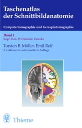 Taschenatlas der Schnittbildanatomie, Bd.1, Kopf, Hals, WirbelsÃ¤ule, Gelenke (9783137992028) by MÃ¶ller, Torsten Bert; Reif, Emil