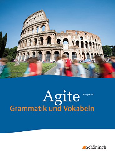 Beispielbild fr Agite - Lehrgang Latein als zweite Fremdsprache: Schlerbuch Grammatik und Vokabeln zum Verkauf von medimops