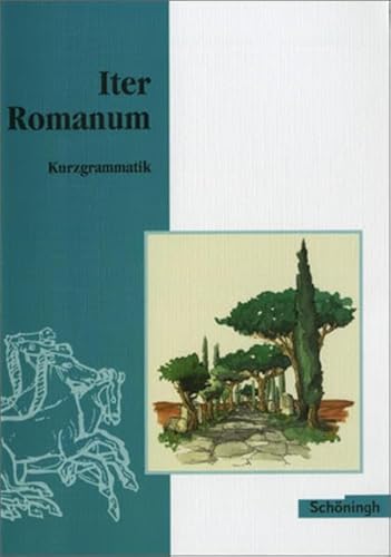 Beispielbild fr Iter Romanum. Lateinisches Unterrichtswerk: Iter Romanum. Kurzgrammatik zum Verkauf von medimops