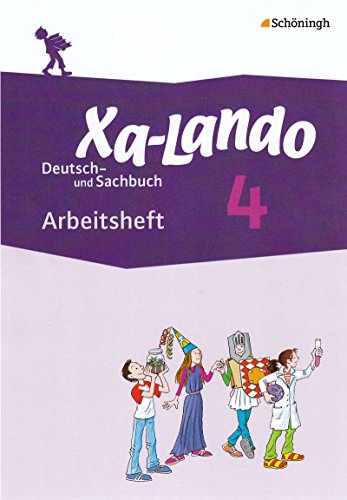 Beispielbild fr Xa-Lando - Lernen als Abenteuer: Xa-Lando - Deutsch- und Sachbuch - Neubearbeitung: Arbeitsheft 4 zum Verkauf von medimops