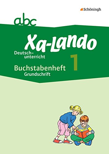 Beispielbild fr Xa-Lando - Lernen als Abenteuer: Xa-Lando - Deutsch- und Sachbuch - Neubearbeitung: Buchstabenheft - Grundschrift zum Verkauf von medimops