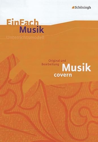 Stock image for EinFach Musik - Unterrichtsmodelle fr die Schulpraxis: Musik covern, m. Audio-CD for sale by medimops