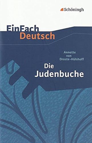 Beispielbild fr EinFach Deutsch Textausgaben: Annette von Droste-Hlshoff: Die Judenbuche: Ein Sittengemlde aus dem gebirgigten Westfalen. Klassen 8 - 10: Ein Sittengemlde aus dem gebirgigen Westfalen zum Verkauf von medimops