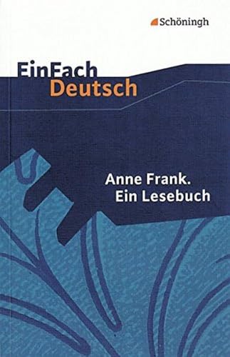 Anne Frank, Ein Lesebuch: Kl.8-10 - Reihenhrsg.: Johannes Diekhans. Erarb. V. Dorothea Waldherr U. Ute Hiddemann; Diekhans, Johannes; Waldherr, Dorothea; Hiddemann, Ute