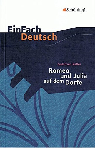 Beispielbild fr EinFach Deutsch Textausgaben: Gottfried Keller: Romeo und Julia auf dem Dorfe: Klassen 8 - 10 zum Verkauf von medimops