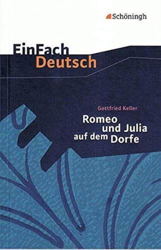 Stock image for EinFach Deutsch Textausgaben: Gottfried Keller: Romeo und Julia auf dem Dorfe: Klassen 8 - 10: Romeo und Julkia auf dem Dorfe for sale by ThriftBooks-Dallas