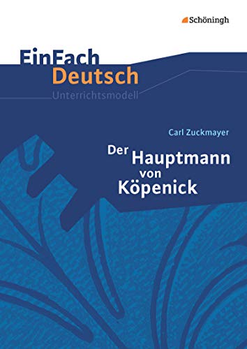 9783140223041: EinFach Deutsch Unterrichtsmodelle: Carl Zuckmayer: Der Hauptmann von Kpenick: Klassen 8 - 10