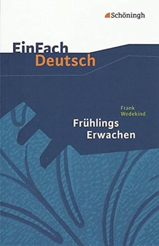 Beispielbild fr EinFach Deutsch Textausgaben: Frank Wedekind: Frhlings Erwachen: Gymnasiale Oberstufe: Eine Kindertragdie zum Verkauf von medimops