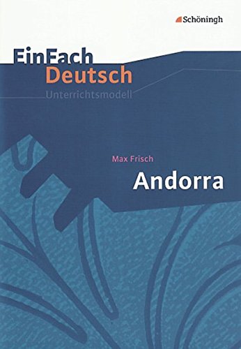 Imagen de archivo de EinFach Deutsch Unterrichtsmodelle: Max Frisch: Andorra: Klassen 8 - 10 a la venta por medimops