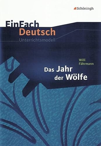 Stock image for EinFach Deutsch - Unterrichtsmodelle. Willi Fhrmann . Das Jahr der Wlfe for sale by medimops