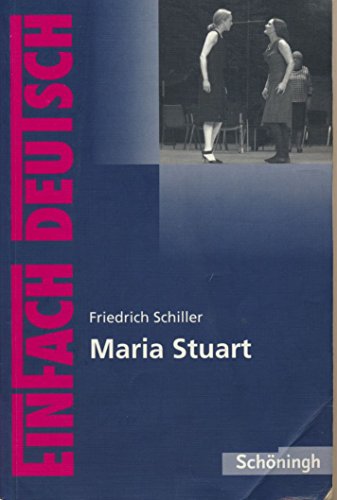 Beispielbild fr Einfach Deutsch: Maria Stuart. Ein Trauerspiel - Gymnasiale Oberstufe zum Verkauf von medimops