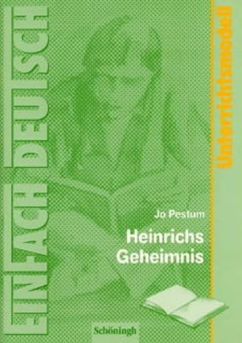 EinFach Deutsch - Unterrichtsmodelle / Unterrichtsmodelle - Klassen 5-7 / Jo Pestum: Heinrichs Geheimnis - Volkmann, Ute